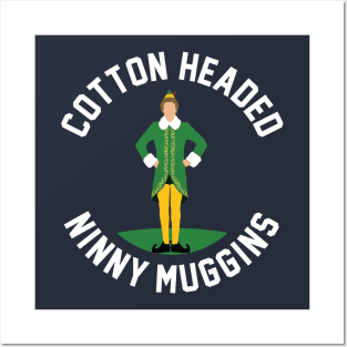 Cotton Headed Ninny Muggins - Elf Posters and Art